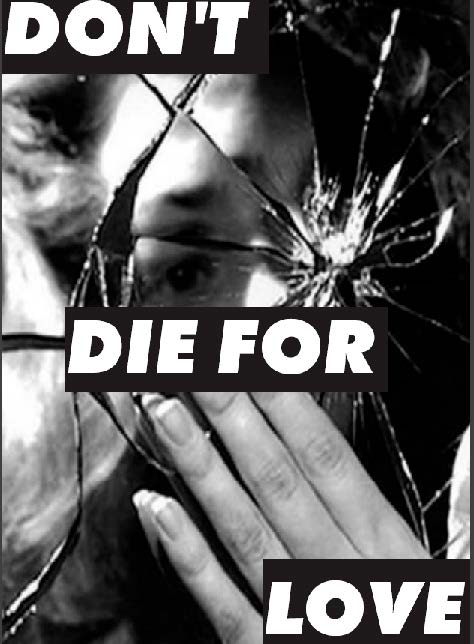High-contrast Barbara Kruger inspired poster reading Don't Die For Love